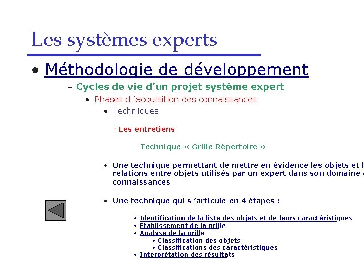 Les systèmes experts • Méthodologie de développement – Cycles de vie d’un projet système