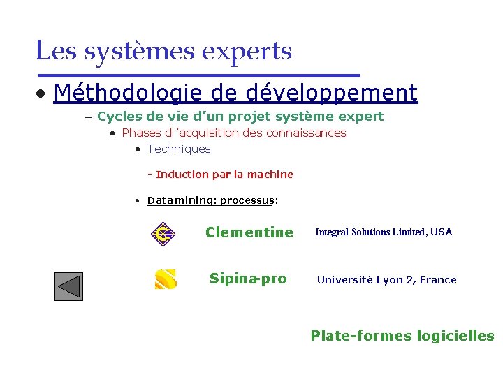 Les systèmes experts • Méthodologie de développement – Cycles de vie d’un projet système