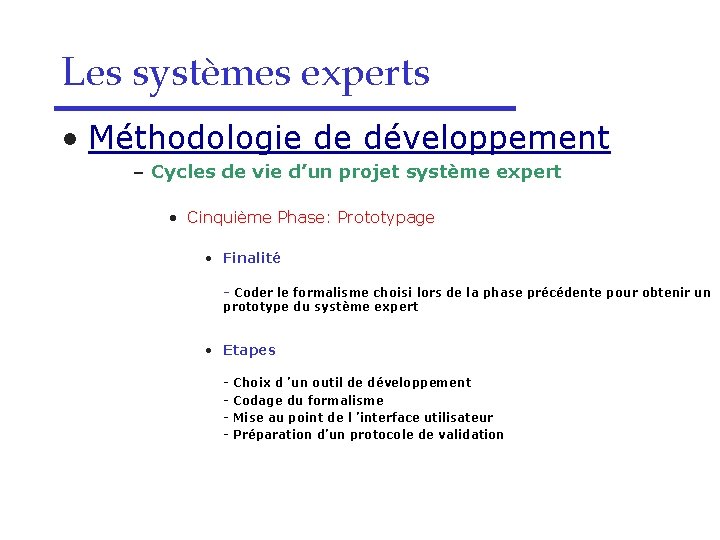 Les systèmes experts • Méthodologie de développement – Cycles de vie d’un projet système