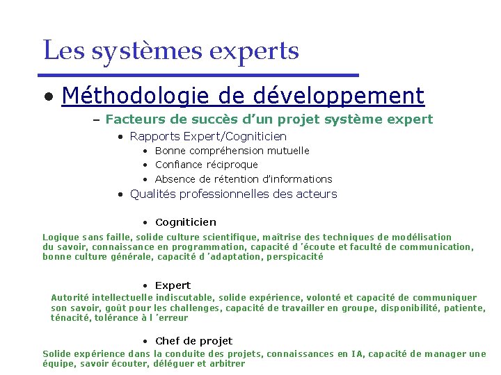 Les systèmes experts • Méthodologie de développement – Facteurs de succès d’un projet système