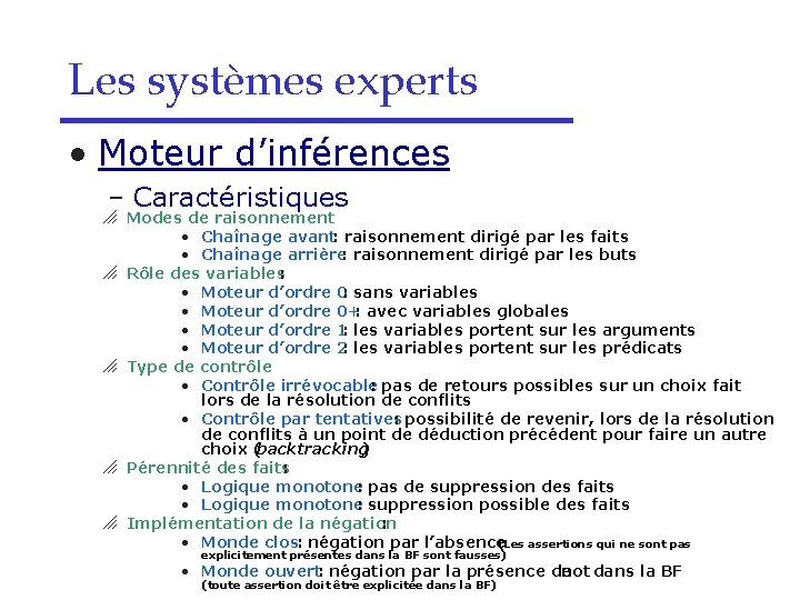 Les systèmes experts • Moteur d’inférences – Caractéristiques o Modes de raisonnement • Chaînage