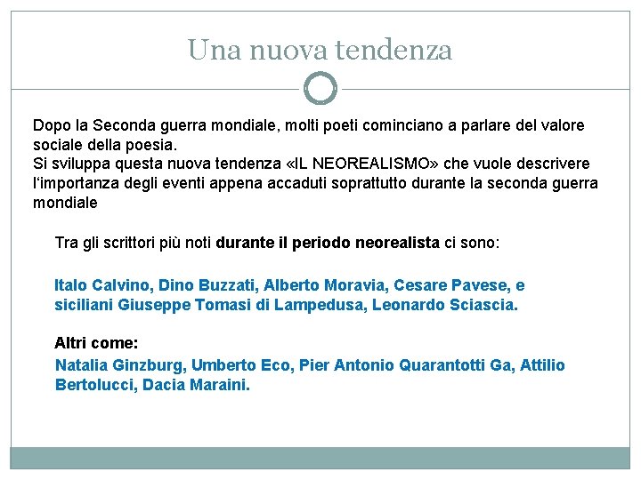 Una nuova tendenza Dopo la Seconda guerra mondiale, molti poeti cominciano a parlare del