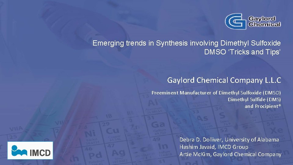 Emerging trends in Synthesis involving Dimethyl Sulfoxide DMSO ‘Tricks and Tips’ Gaylord Chemical Company
