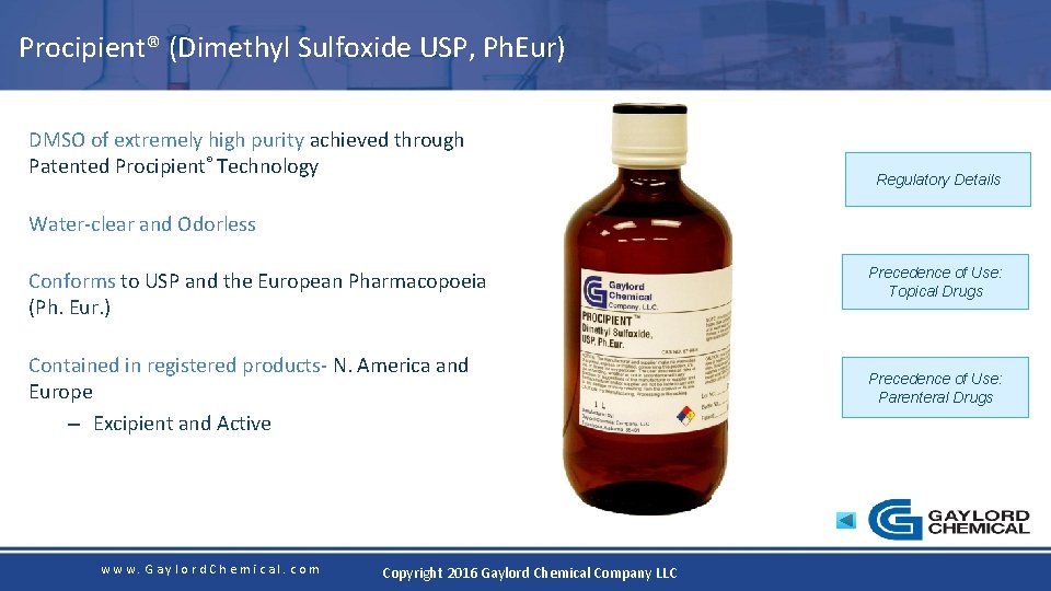 Procipient® (Dimethyl Sulfoxide USP, Ph. Eur) DMSO of extremely high purity achieved through Patented