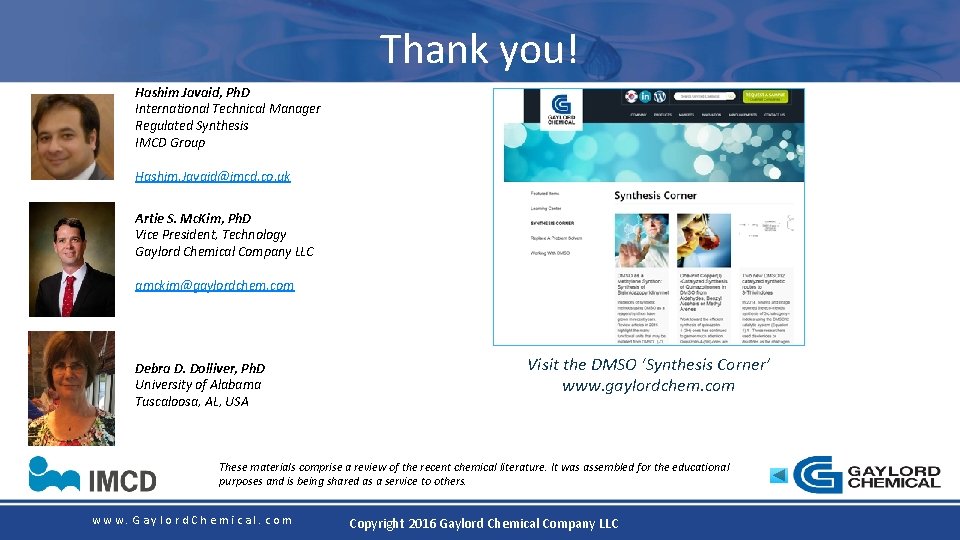 Thank you! Hashim Javaid, Ph. D International Technical Manager Regulated Synthesis IMCD Group Hashim.