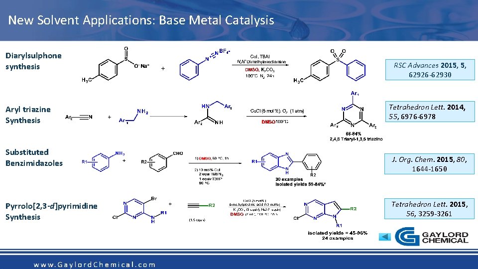 New Solvent Applications: Base Metal Catalysis Diarylsulphone synthesis RSC Advances 2015, 5, 62926 -62930