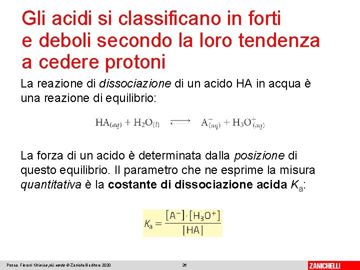 Gli acidi si classificano in forti e deboli secondo la loro tendenza a cedere