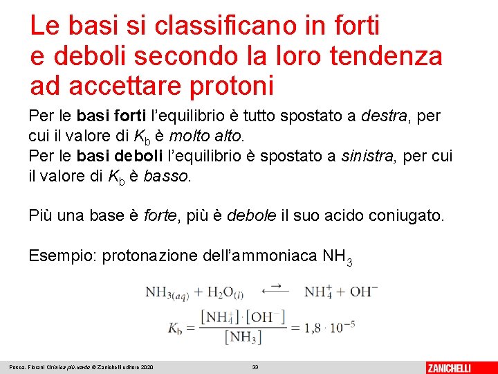 Le basi si classificano in forti e deboli secondo la loro tendenza ad accettare