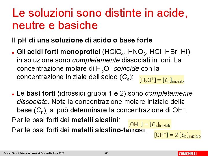 Le soluzioni sono distinte in acide, neutre e basiche Il p. H di una