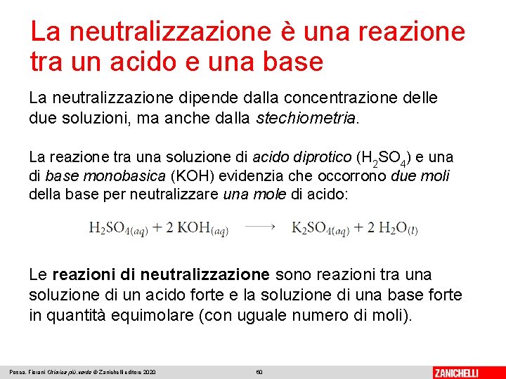 La neutralizzazione è una reazione tra un acido e una base La neutralizzazione dipende