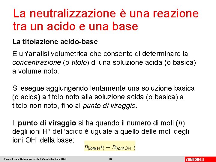 La neutralizzazione è una reazione tra un acido e una base La titolazione acido-base