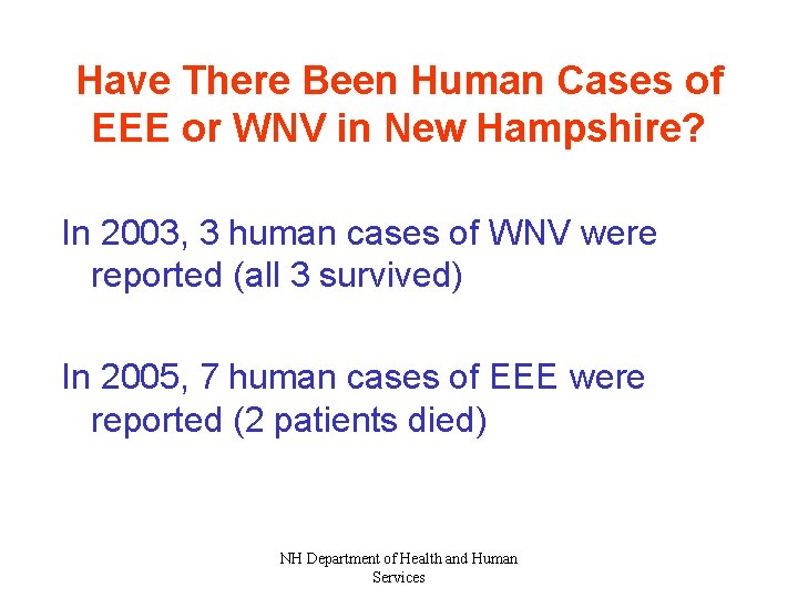 Have There Been Human Cases of EEE or WNV in New Hampshire? In 2003,
