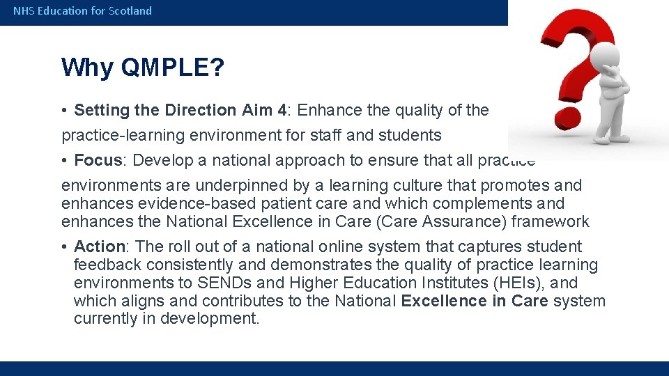 NHS Education for Scotland Why QMPLE? • Setting the Direction Aim 4: Enhance the