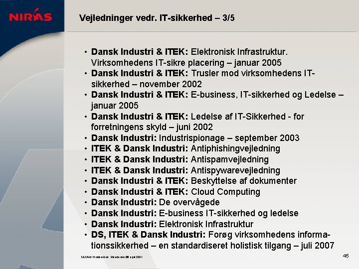 Vejledninger vedr. IT-sikkerhed – 3/5 • Dansk Industri & ITEK: Elektronisk Infrastruktur. Virksomhedens IT-sikre