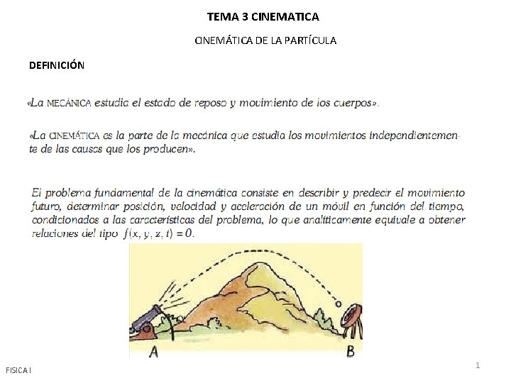 TEMA 3 CINEMATICA CINEMÁTICA DE LA PARTÍCULA DEFINICIÓN FISICA I 1 