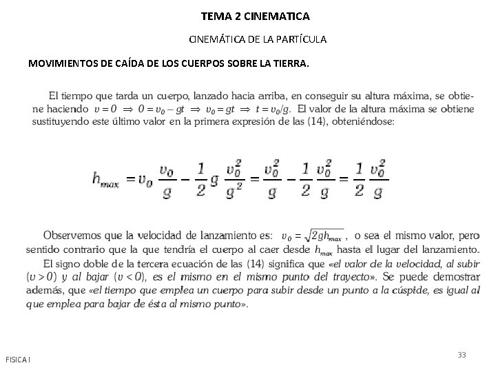 TEMA 2 CINEMATICA CINEMÁTICA DE LA PARTÍCULA MOVIMIENTOS DE CAÍDA DE LOS CUERPOS SOBRE