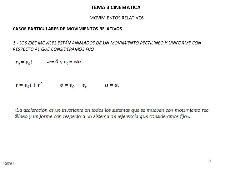TEMA 3 CINEMATICA MOVIMIENTOS RELATIVOS CASOS PARTICULARES DE MOVIMIENTOS RELATIVOS 1. - LOS EJES