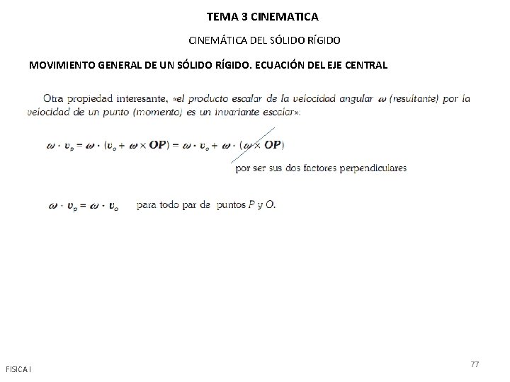 TEMA 3 CINEMATICA CINEMÁTICA DEL SÓLIDO RÍGIDO MOVIMIENTO GENERAL DE UN SÓLIDO RÍGIDO. ECUACIÓN