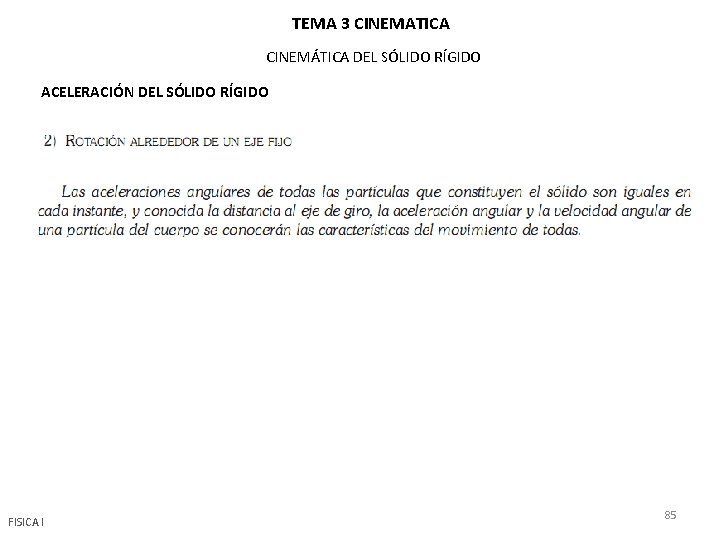 TEMA 3 CINEMATICA CINEMÁTICA DEL SÓLIDO RÍGIDO ACELERACIÓN DEL SÓLIDO RÍGIDO FISICA I 85