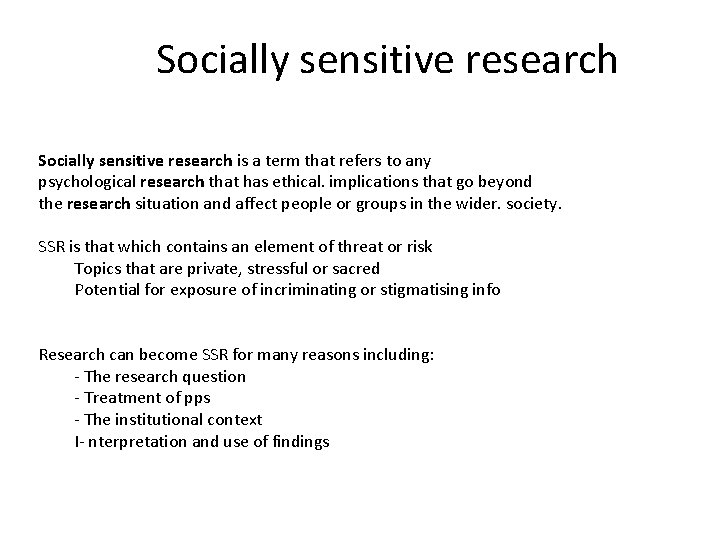 Socially sensitive research is a term that refers to any psychological research that has