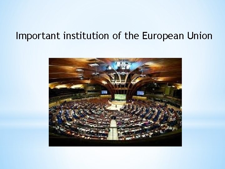 Important institution of the European Union 