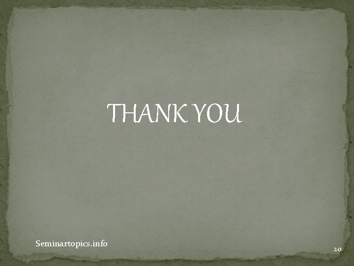 THANK YOU Seminartopics. info 20 