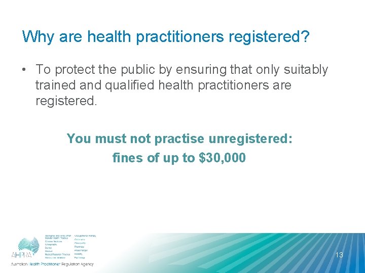 Why are health practitioners registered? • To protect the public by ensuring that only Why are health practitioners registered? • To protect the public by ensuring that only