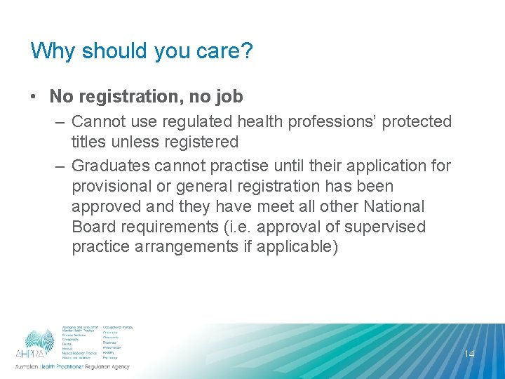 Why should you care? • No registration, no job – Cannot use regulated health Why should you care? • No registration, no job – Cannot use regulated health