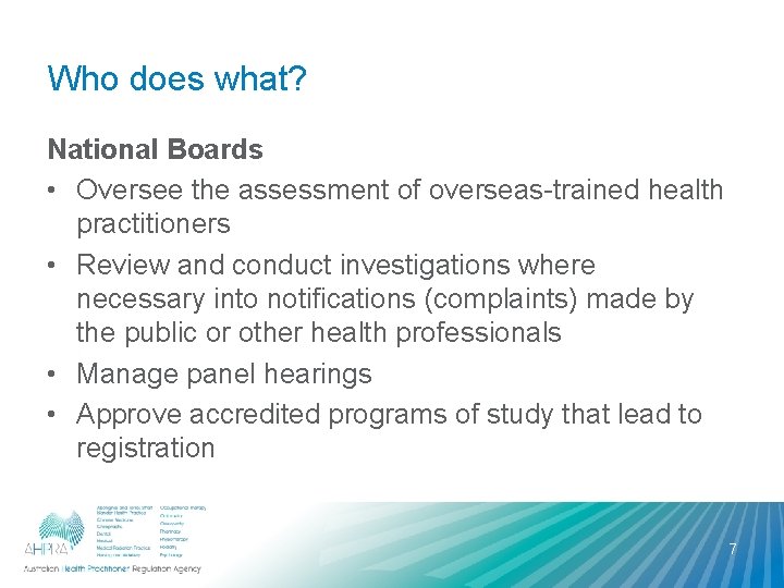 Who does what? National Boards • Oversee the assessment of overseas-trained health practitioners • Who does what? National Boards • Oversee the assessment of overseas-trained health practitioners •