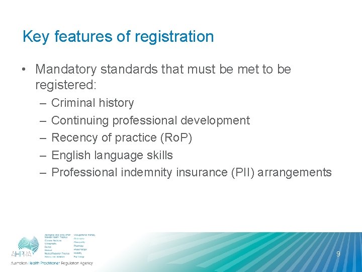 Key features of registration • Mandatory standards that must be met to be registered: Key features of registration • Mandatory standards that must be met to be registered: