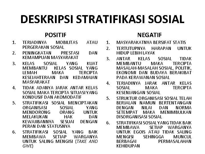 DESKRIPSI STRATIFIKASI SOSIAL POSITIF 1. 2. 3. 4. 5. 6. TERJADINYA MOBILITAS ATAU PERGERAKAN