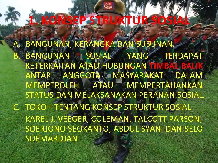 1. KONSEP STRUKTUR SOSIAL A. BANGUNAN, KERANGKA DAN SUSUNAN. B. BANGUNAN SOSIAL YANG TERDAPAT