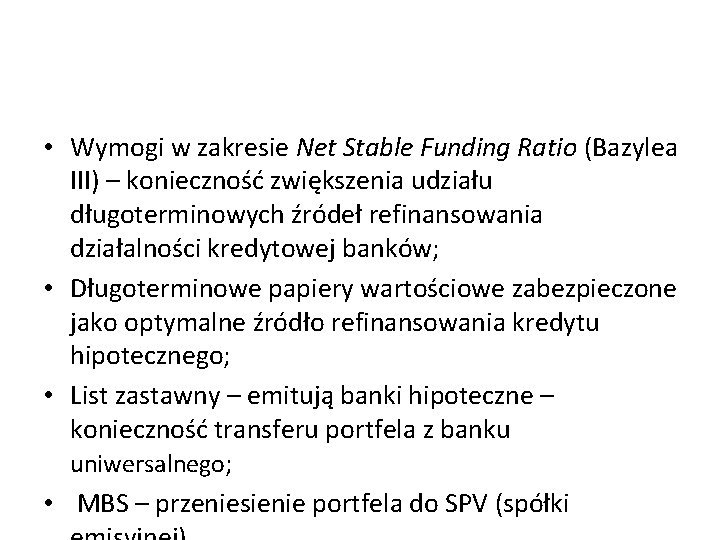  • Wymogi w zakresie Net Stable Funding Ratio (Bazylea III) – konieczność zwiększenia