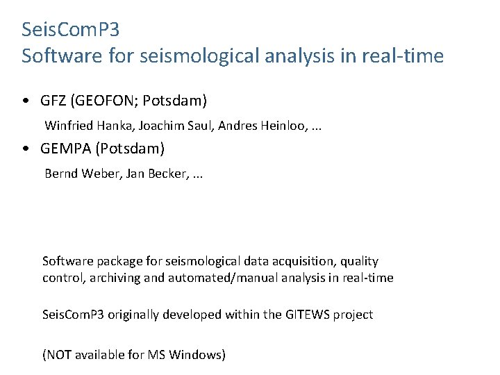 Seis. Com. P 3 Software for seismological analysis in real-time • GFZ (GEOFON; Potsdam)