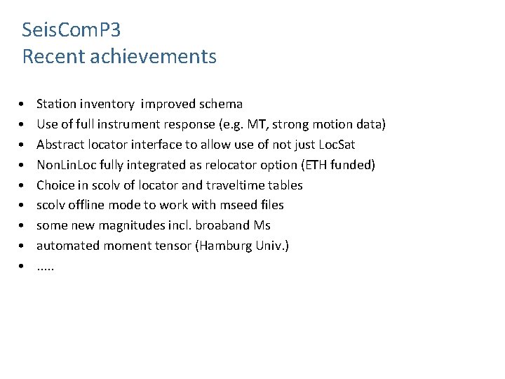 Seis. Com. P 3 Recent achievements • • • Station inventory improved schema Use