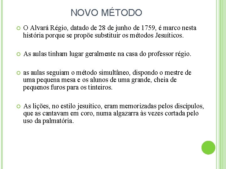 NOVO MÉTODO O Alvará Régio, datado de 28 de junho de 1759, é marco
