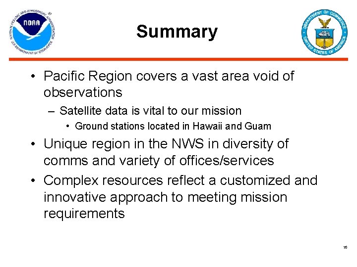 Summary • Pacific Region covers a vast area void of observations – Satellite data