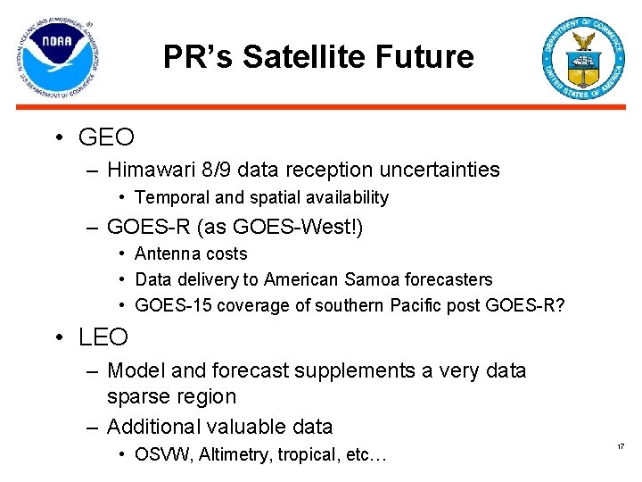 PR’s Satellite Future • GEO – Himawari 8/9 data reception uncertainties • Temporal and