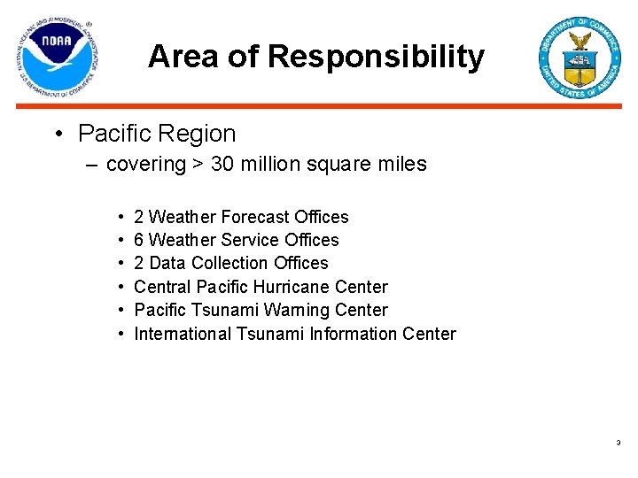 Area of Responsibility • Pacific Region – covering > 30 million square miles •