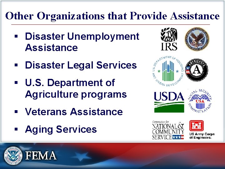 Other Organizations that Provide Assistance § Disaster Unemployment Assistance § Disaster Legal Services §