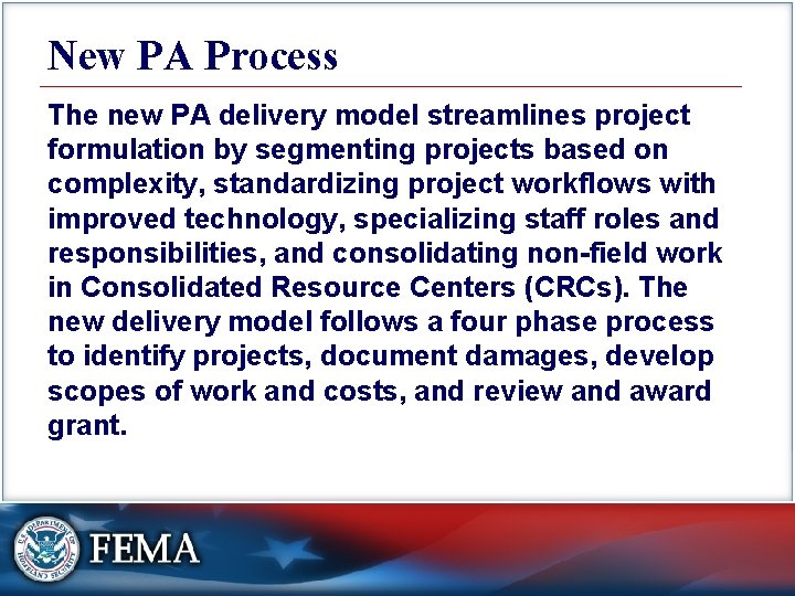 New PA Process The new PA delivery model streamlines project formulation by segmenting projects