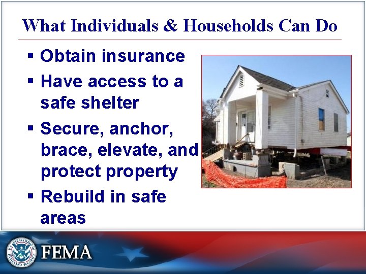 What Individuals & Households Can Do § Obtain insurance § Have access to a