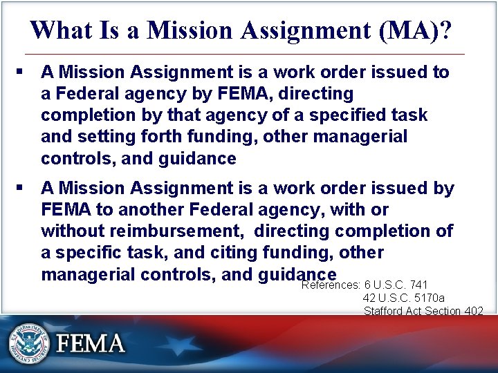 What Is a Mission Assignment (MA)? § A Mission Assignment is a work order