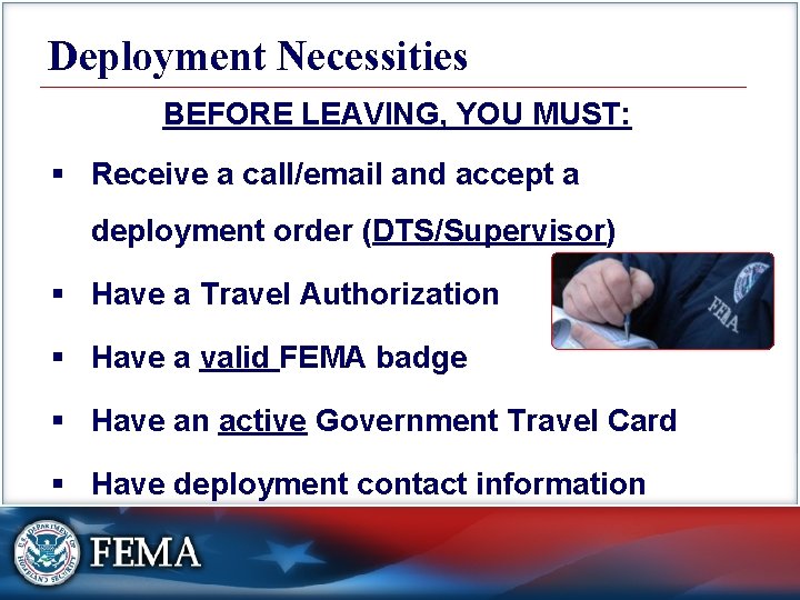Deployment Necessities BEFORE LEAVING, YOU MUST: § Receive a call/email and accept a deployment