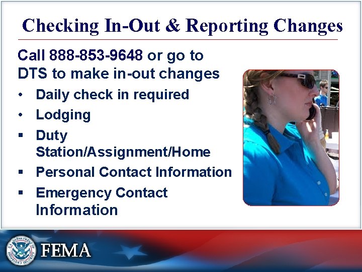 Checking In-Out & Reporting Changes Call 888 -853 -9648 or go to DTS to
