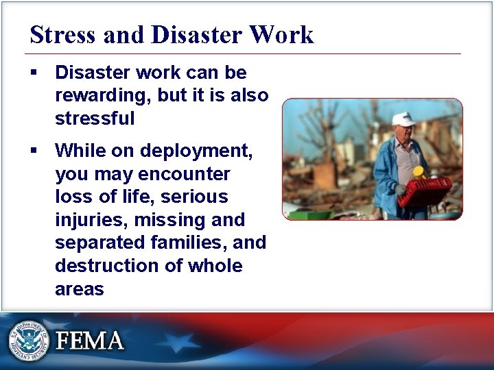 Stress and Disaster Work § Disaster work can be rewarding, but it is also