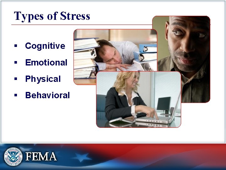 Types of Stress § Cognitive § Emotional § Physical § Behavioral 