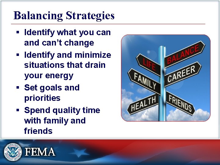 Balancing Strategies § Identify what you can and can’t change § Identify and minimize