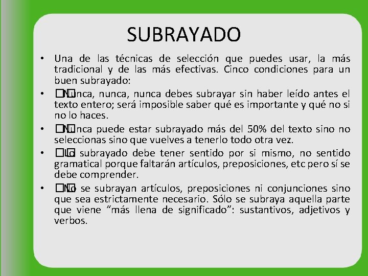 SUBRAYADO • Una de las técnicas de selección que puedes usar, la más tradicional