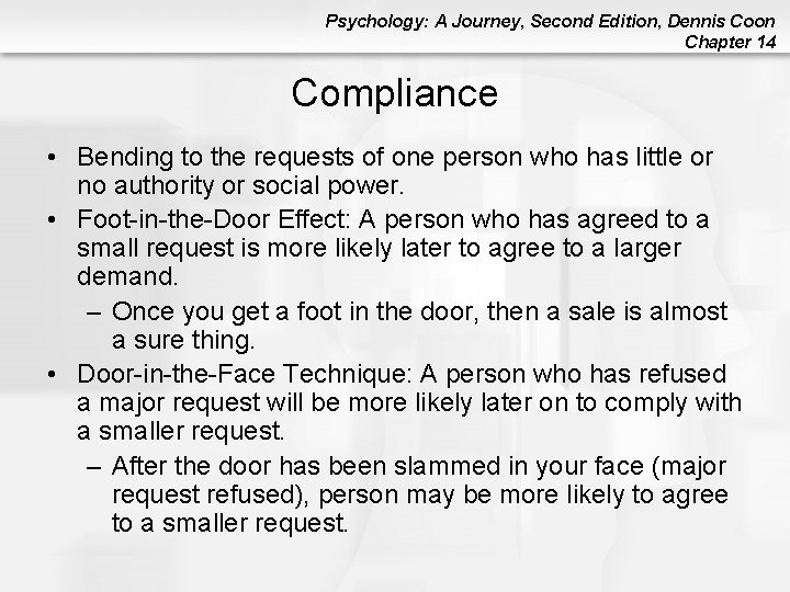 Psychology: A Journey, Second Edition, Dennis Coon Chapter 14 Compliance • Bending to the Psychology: A Journey, Second Edition, Dennis Coon Chapter 14 Compliance • Bending to the